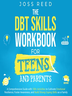 cover image of The DBT Skills Workbook for Teens and Parents